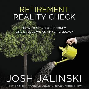 Retirement Reality Check: How to Spend Your Money and Still Leave an Amazing Legacy