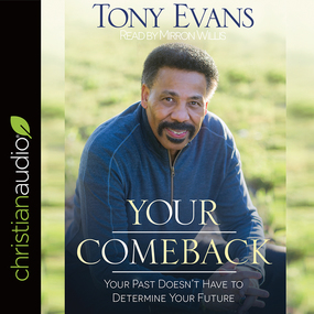 Your Comeback: Your Past Doesn't Have to Determine Your Future