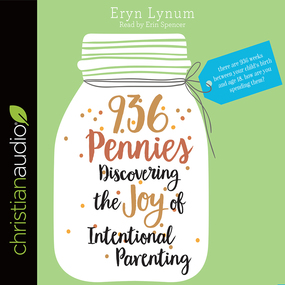 936 Pennies: Discovering the Joy of Intentional Parenting