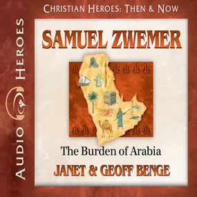 Samuel Zwemer: The Burden of Arabia