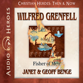 Wilfred Grenfell: Fisher of Men