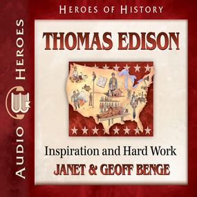 Thomas Edison: Inspiration and Hard Work