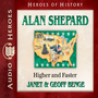 Alan Shepard: Higher and Faster