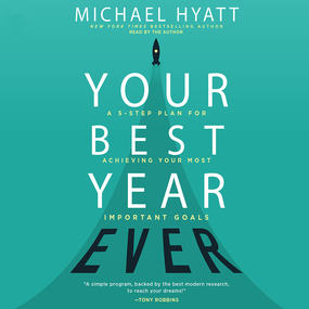 Your Best Year Ever: A 5-Step Plan for Achieving Your Most Important Goals