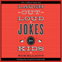 Laugh-Out-Loud Jokes for Kids