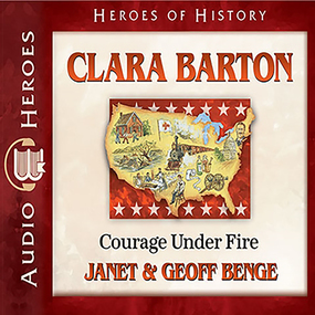 Clara Barton: Courage Under Fire