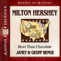 Milton Hershey: More Than Chocolate