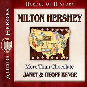 Milton Hershey: More Than Chocolate