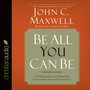 Be All You Can Be: A Challenge to Stretch Your God-Given Potential