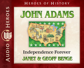 John Adams: Independence Forever