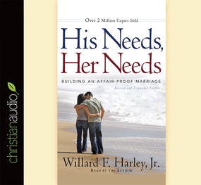 His Needs, Her Needs: Building an Affair-Proof Marriage