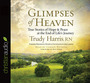 Glimpses of Heaven: True Stories of Hope and Peace at the End of Life's Journey