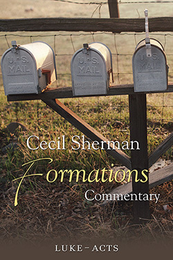 Cecil Sherman Formations Volume 4: Luke to Acts