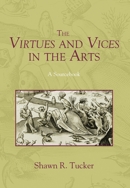 Virtues and Vices in the Arts: A Sourcebook