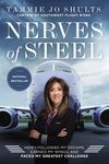 Nerves of Steel: How I Followed My Dreams, Earned My Wings, and Faced My Greatest Challenge