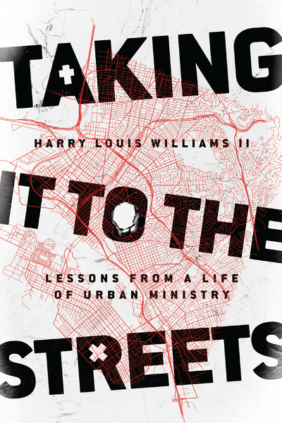 Taking It to the Streets: Lessons from a Life of Urban Ministry