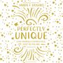 Perfectly Unique: Love Yourself Completely, Just As You Are