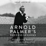 Arnold Palmer's Success Lessons: Wisdom on Golf, Business, and Life from the King of Golf