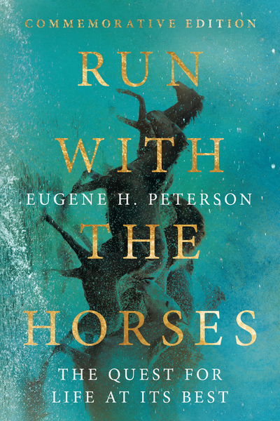 Run with the Horses: The Quest for Life at Its Best