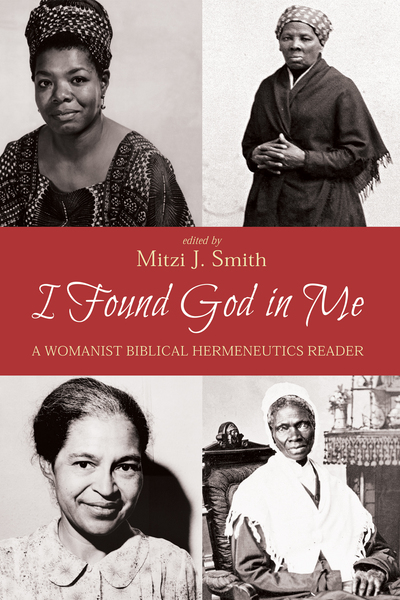 I Found God in Me: A Womanist Biblical Hermeneutics Reader