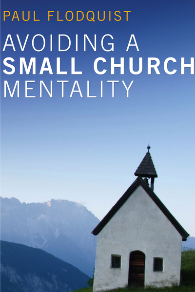 Avoiding a Small Church Mentality (Stapled Booklet)