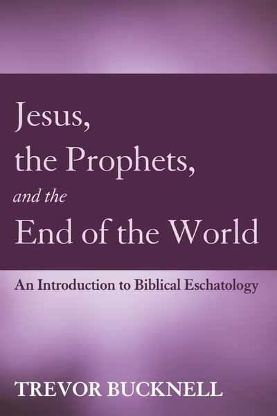 Jesus, the Prophets, and the End of the World