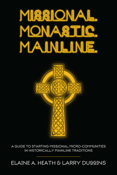 Missional. Monastic. Mainline.