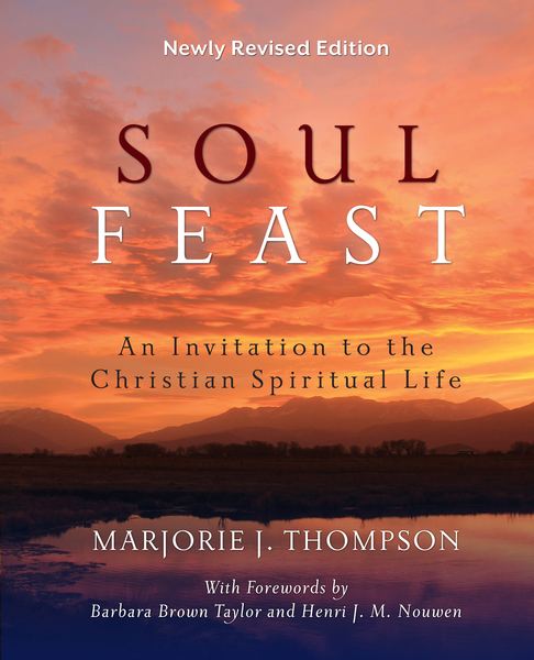 Soul Feast, Newly Revised Edition: An Invitation to the Christian Spiritual Life