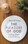 Pleasure of God: Finding Grace in the Ordinary