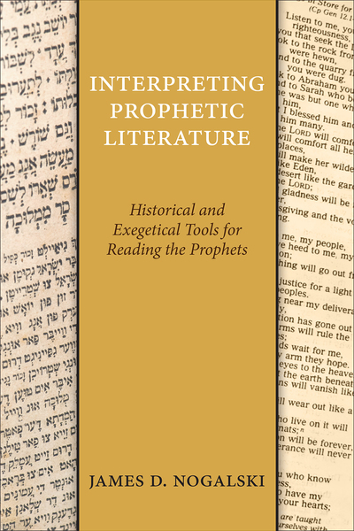 Interpreting Prophetic Literature: Historical and Exegetical Tools for Reading the Prophets