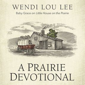 Prairie Devotional: Inspired by the Beloved TV Series