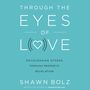 Through the Eyes of Love: Encouraging Others Through Prophetic Revelation