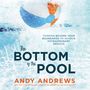Bottom of the Pool: Thinking Beyond Your Boundaries to Achieve Extraordinary Results