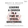 Leading a Church in a Time of Sexual Questioning: Grace-Filled Wisdom for Day-to-Day Ministry