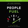 People Fuel: Fill Your Tank for Life, Love, and Leadership