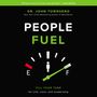 People Fuel: Fill Your Tank for Life, Love, and Leadership