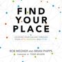 Find Your Place: Locating Your Calling Through Your Gifts, Passions, and Story