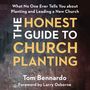 Honest Guide to Church Planting: What No One Ever Tells You about Planting and Leading a New Church