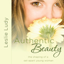 Authentic Beauty: The Shaping of a Set-Apart Young Woman