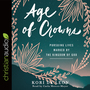 Age of Crowns: Pursuing Lives Marked by the Kingdom of God