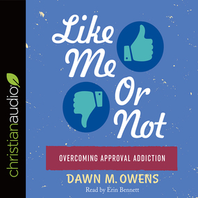 Like Me or Not: Overcoming Approval Addiction