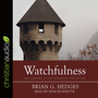 Watchfulness: Recovering a Lost Spiritual Discipline