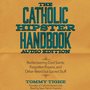 The Catholic Hipster Handbook: Audio Edition: Rediscovering Cool Saints, Forgotten Prayers, and Other Weird but Sacred Stuff