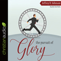 The Pursuit of Glory: Finding Satisfaction in Christ Alone