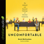 Uncomfortable: The Awkward and Essential Challenge of Christian Community