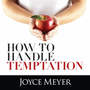 How to Handle Temptation