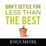 Don't Settle for Less Than the Best