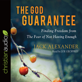 The God Guarantee: Finding Freedom from the Fear of Not Having Enough