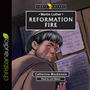Martin Luther: Reformation Fire