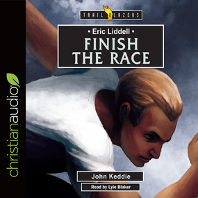 Eric Liddell: Finish the Race